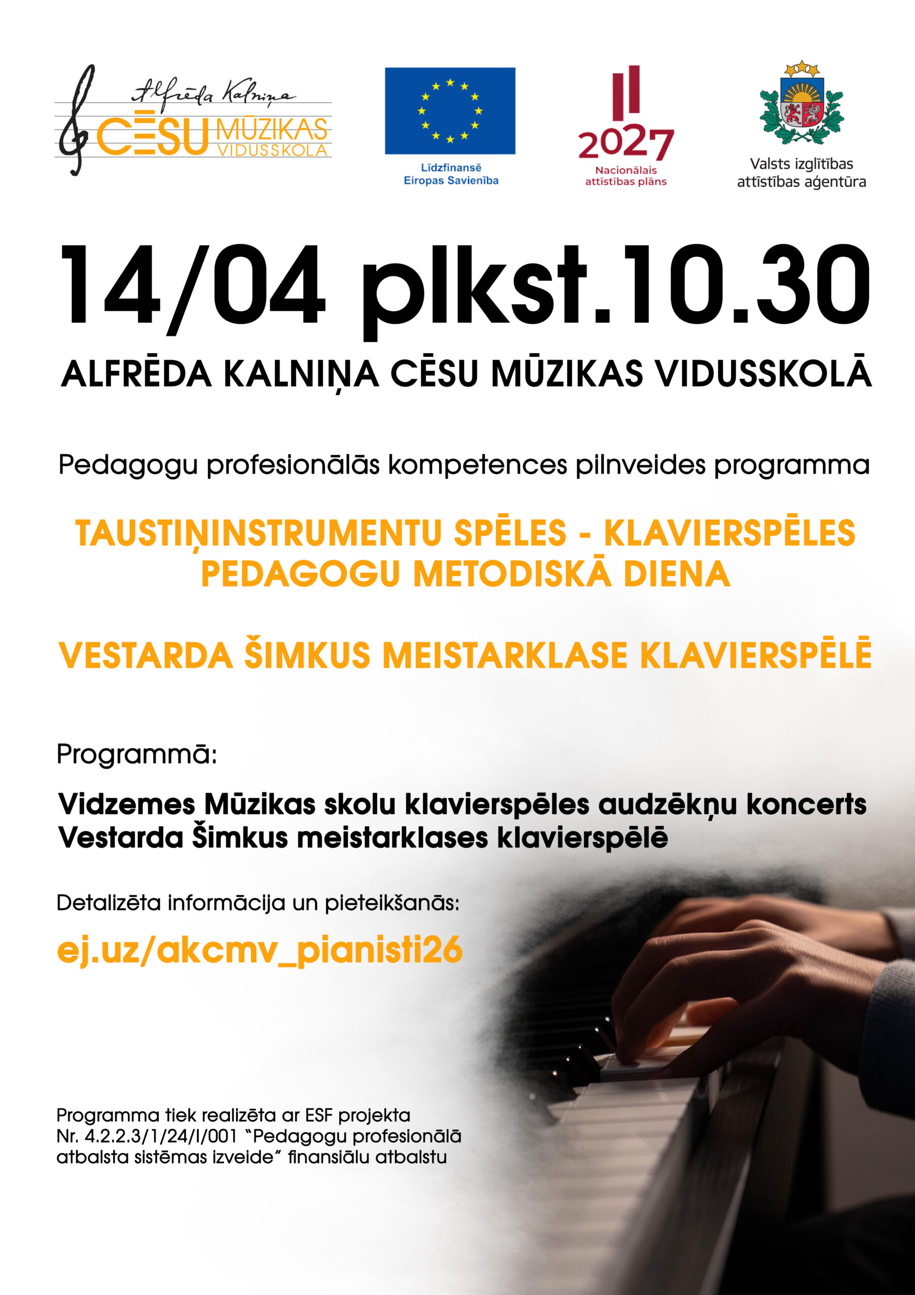 Profesionālās kompetences pilnveides programma “Taustiņinstrumentu spēles - klavierspēles pedagogu metodiskā diena. Vestarda Šimkus meistarklase klavierspēlē.”